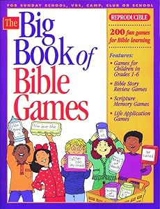 The Big Book of Bible Games #1: 200 Fun Games for Bible Learning