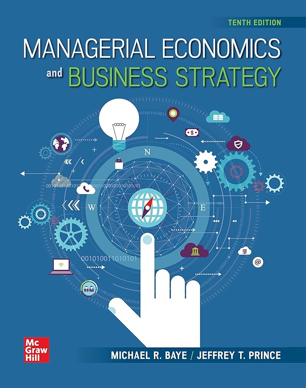 Loose-Leaf Managerial Economics and Business Strategy by Michael Baye