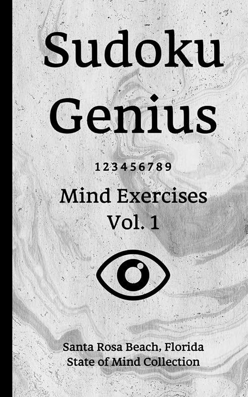 Sudoku Genius Mind Exercises Volume 1: Santa Rosa Beach, Florida State of Mind Collection by Florida state of mind collection, Santa Rosa Beach