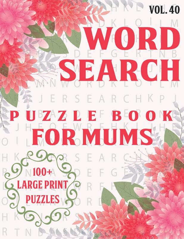 Word Search Puzzle Book For Mums Vol-40: Large Print Word Find Puzzles Game For Adult And Senior Mums To Keep Your mind Busy and Active by K.J. Stuart pzls Publishing