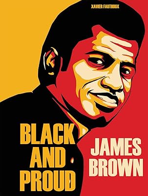James Brown: Black and Proud