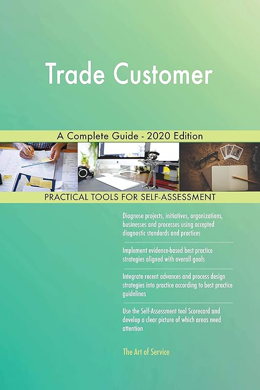 Trade Customer A Complete Guide - 2020 Edition by Gerardus Blokdyk