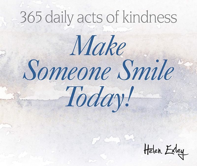 365 Make Someone Smile Today by Helen Exley