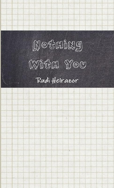 Nothing With You by Rudi Helrazor