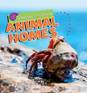 Discover and Share: Animal Homes