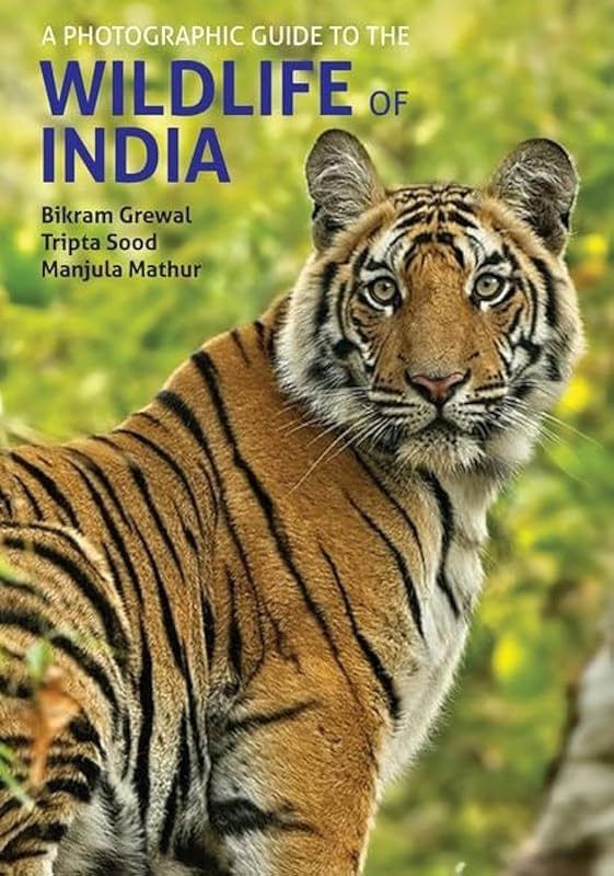 A Photographic Guide to the Wildlife of India by Bikram Grewal