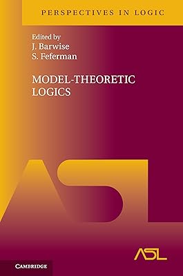 Model-Theoretic Logics (Perspectives in Logic Book 8)