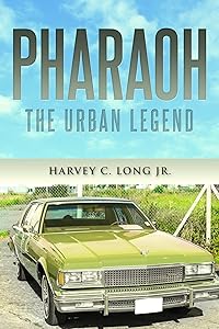 Pharaoh: The Urban Legend by C. Long, Harvey