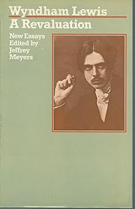 Wyndham Lewis: A Revaluation--New Essays