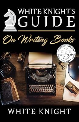 White Knight's Guide on Writing Books