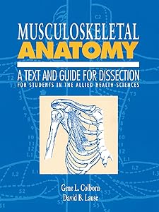 Musculoskeletal Anatomy by Gene L. Colborn
