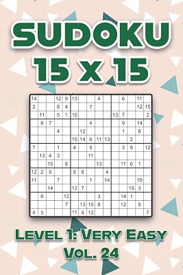 Sudoku 15 x 15 Level 1: Very Easy Vol. 24: Play Sudoku 15x15 Ten Grid With Solutions Easy Level Volumes 1-40 Sudoku Cross Sums Variation Travel Paper ... Challenge All Ages From Kids to Adults