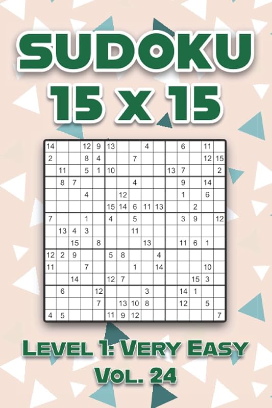 Sudoku 15 x 15 Level 1: Very Easy Vol. 24: Play Sudoku 15x15 Ten Grid With Solutions Easy Level Volumes 1-40 Sudoku Cross Sums Variation Travel Paper ... Challenge All Ages From Kids to Adults by Sophia Numerik