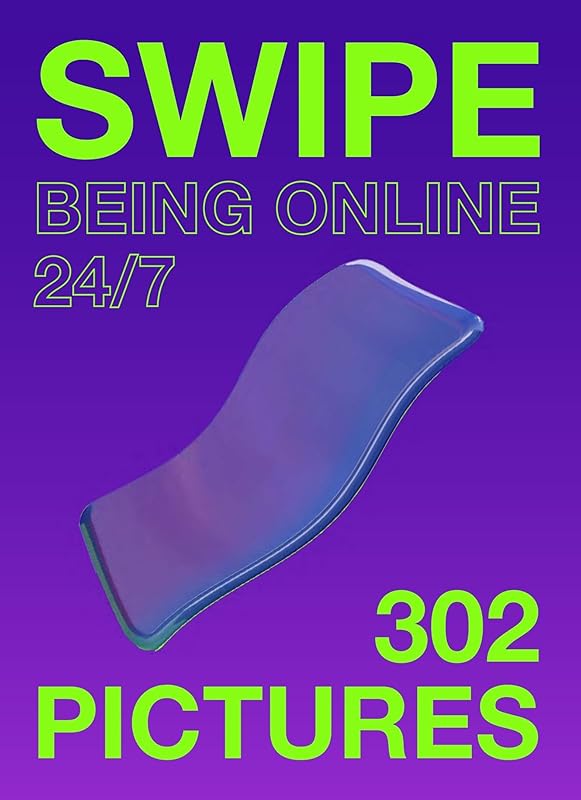 Swipe: Being online 24/7 by Mieke Gerritzen
