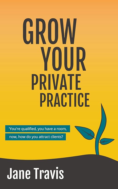 Grow Your Private Practice by Jane Travis
