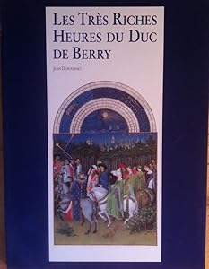 Les Tres Riches Heures du Duc de Berry by Jean Dufournet