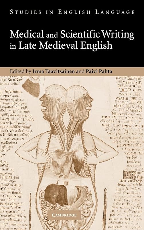 Medical and Scientific Writing in Late Medieval English (Studies in English Language) by Irma Taavitsainen