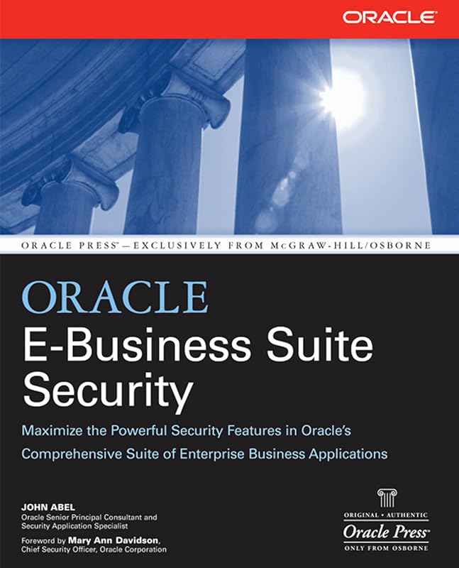 Oracle E-Business Suite Security (Oracle Press) by John Abel