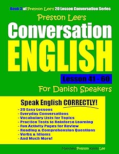 Preston Lee's Conversation English For Danish Speakers Lesson 41 - 60 (Preston Lee's English For Danish Speakers)