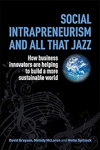 Social Intrapreneurism and All That Jazz by David Grayson