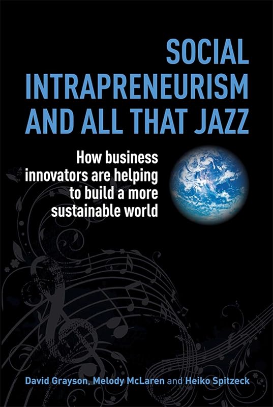 Social Intrapreneurism and All That Jazz by David Grayson