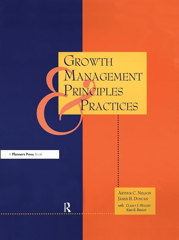 Growth Management Principles and Practices by Arthur C Nelson