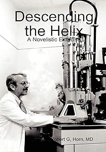 Descending the Helix by Robert G Horn MD