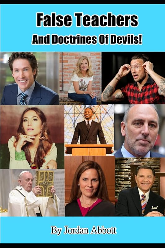 False Teacher And Doctrines Of Devils! by Jordan Abbott