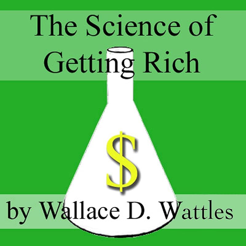 The Science of Getting Rich by Wallace D. Wattles