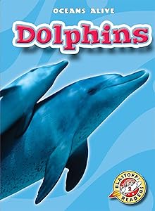Dolphins (Blastoff! Readers: Oceans Alive) (Blastoff Readers. Level 2)
