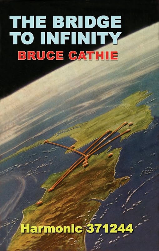 The Bridge to Infinity by Bruce L. Cathie