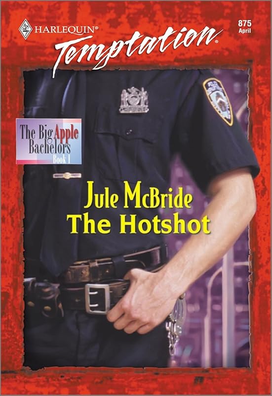 THE HOTSHOT (Big Apple Bachelors Book 1) by Jule McBride