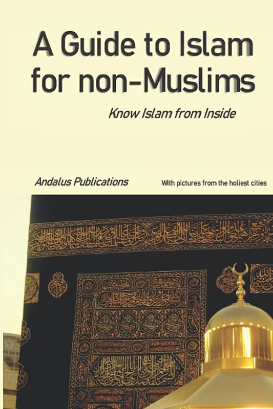 A Guide to Islam for Non-Muslims: Know Islam from Inside by Abdullah al-Madani (English)