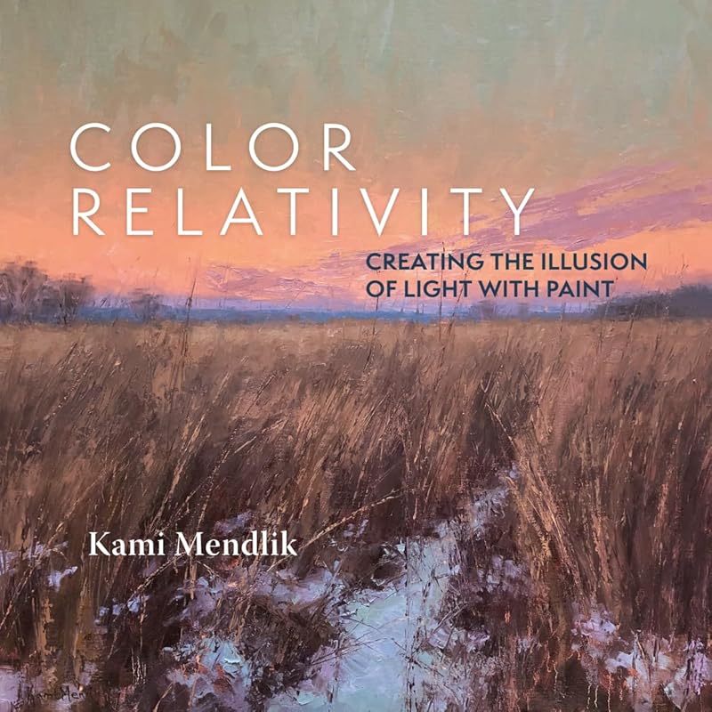 Color Relativity: Creating The Illusion Of Light With Paint by Kami Mendlik