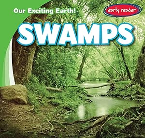 Swamps (Our Exciting Earth!) by Tanner Billings