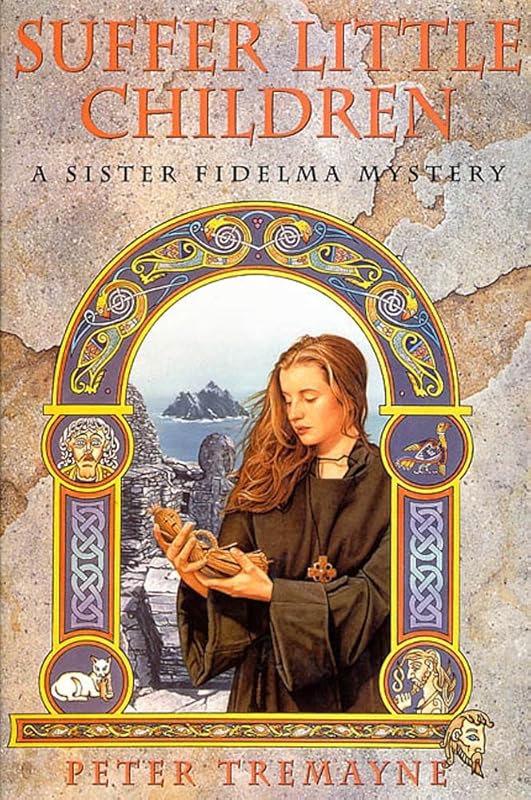 Suffer Little Children: A Sister Fidelma Mystery by Peter Tremayne