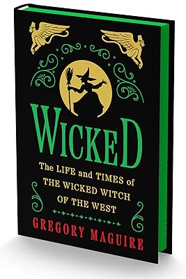 Wicked Collector’s Edition: The Inspiration for the Smash Broadway Musical and the Upcoming Major Motion Picture