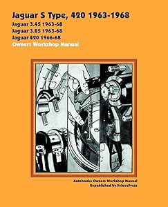 Jaguar S Type, 420 1963-68 Owners Workshop Manual (Autobooks) by Veloce Press