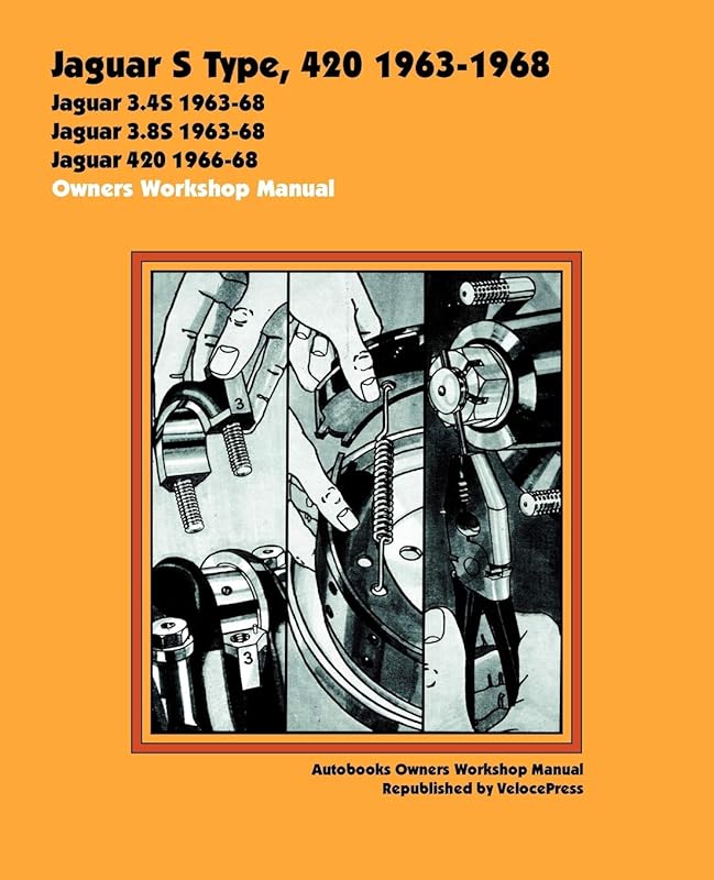 Jaguar S Type, 420 1963-68 Owners Workshop Manual (Autobooks) by Veloce Press