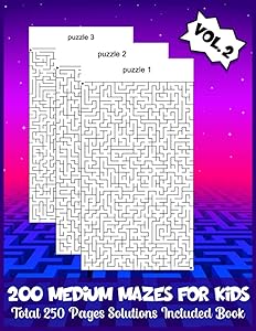 200 MEDIUM MAZES FOR KIDS Total 250 Pages Solutions Included Book: (Volume 2) Medium Difficulty Maze Activity Workbook for Kids and Teens! Large Size; 8.5"x11"