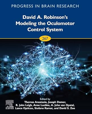 David A. Robinson’s Modeling the Oculomotor Control System (ISSN)