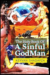 The Holy Book of a Sinful GodMan by Keyvan Shadafza