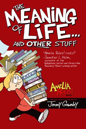The Meaning of Life . . . and Other Stuff by Jimmy Gownley