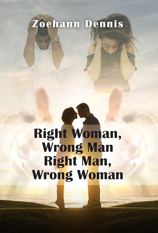 Right Woman, Wrong Man. Right Man, Wrong Woman by Zoehann Dennis