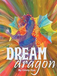 Dream Dragon: #1 in the Fly To Your Dreams Collection