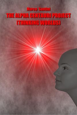 The Alpha Centauri Project (Thinking worlds)