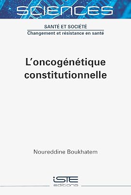 L'ONCOGENETIQUE CONSTITUTIONNELLE