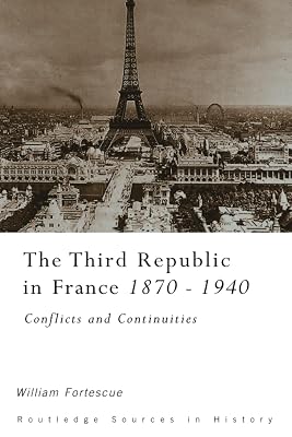 The Third Republic in France, 1870-1940 (Sources in History)