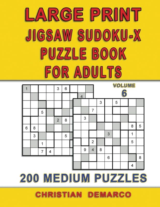 Large Print Jigsaw Sudoku-X Puzzle Book for adults – 200 Medium Puzzles - Volume 6: Ideal for Beginners – Only 2 Puzzles per Page (Medium Large Print Jigsaw Sudoku-X) by Christian Demarco