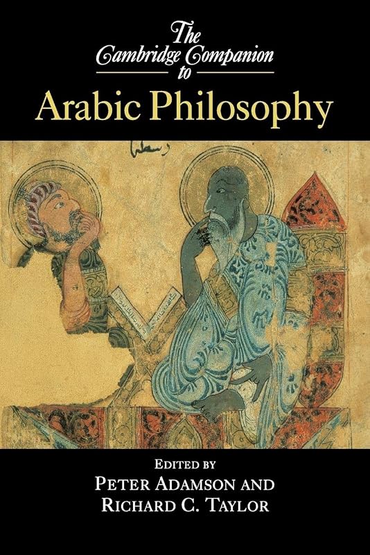 The Cambridge Companion to Arabic Philosophy (Cambridge Companions to Philosophy) by Peter Adamson